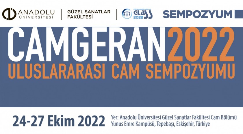 Dünya Cam Yılı’nda “Uluslararası CAMGERAN 2022 Sempozyumu” Anadolu Üniversitesinde gerçekleştirilecek