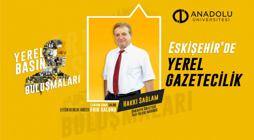 Yerel basın buluşmaları Hakkı Sağlam ile devam ediyor