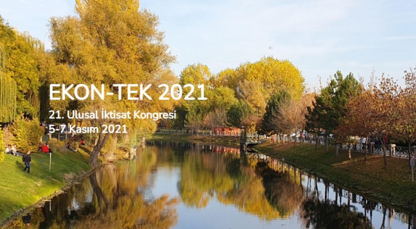 21. Ulusal İktisat Kongresi EKON-TEK 2021 Anadolu Üniversitesi’nde düzenleniyor