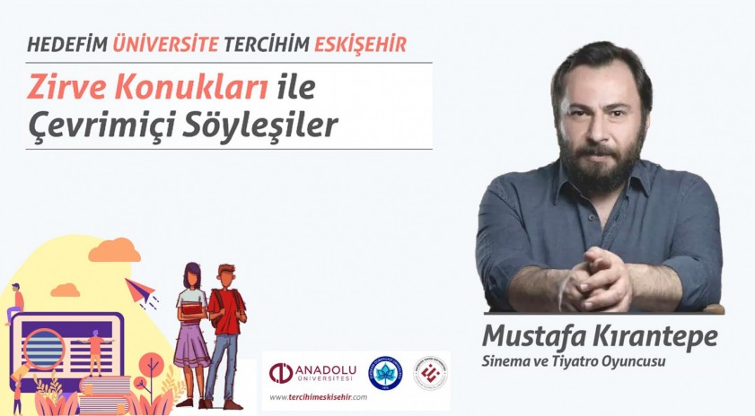 Ünlü oyuncu Mustafa Kırantepe “Tercihim Eskişehir” platformunda Eskişehir’i ve öğrencilik yıllarını anlattı